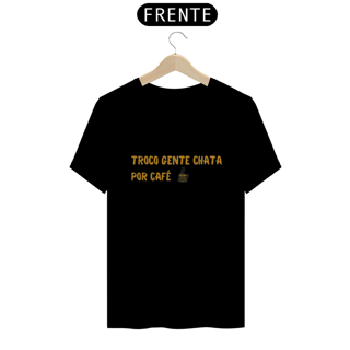 Nome do produto Camisetas Troco gente chata da Luna