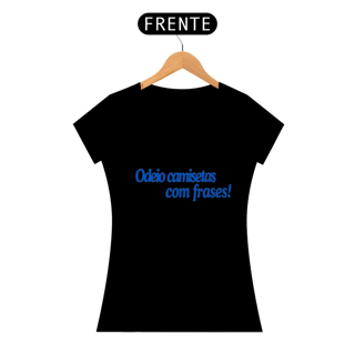Nome do produto Baby Look Odeio Camisetas Com Frases da Luna