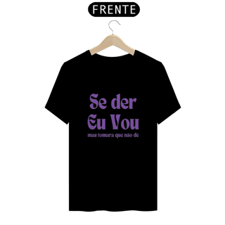 Nome do produto Camiseta Se der eu vou da Luna