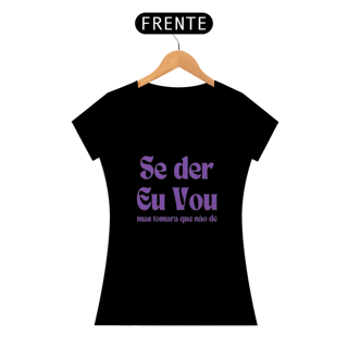 Nome do produto Baby Look se der eu vou da Luna