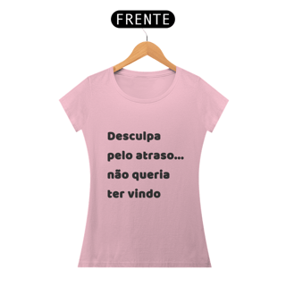 Nome do produto Baby Look Desculpa Pelo Atraso da Luna