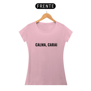 Nome do produto Baby Look Engraçada da Luna Calma Carai