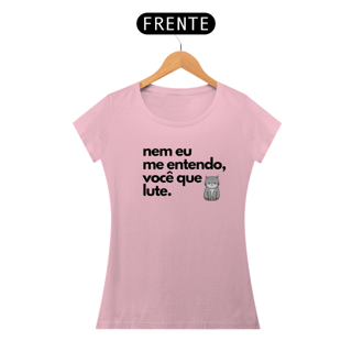 Nome do produto Baby Look Nem eu Me Entendo da Luna