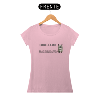 Nome do produto Baby Look Eu Reclamo Mas Resolvo da Luna