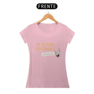 Nome do produto Baby Look Eu Tenho Controle da luna