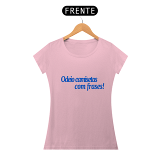 Nome do produto Baby Look Odeio Camisetas Com Frases da Luna