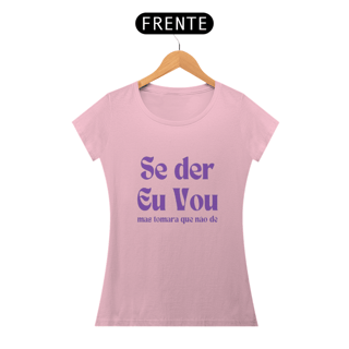 Nome do produto Baby Look se der eu vou da Luna