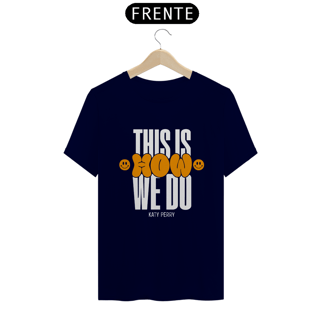 Nome do produto This Is How We Do