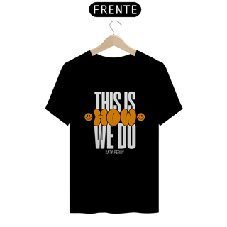 Nome do produto This Is How We Do