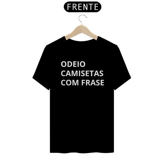 ODEIO CAMISETAS COM FRASE