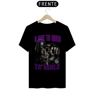 Nome do produto O QUE TU QUER TA MOLE