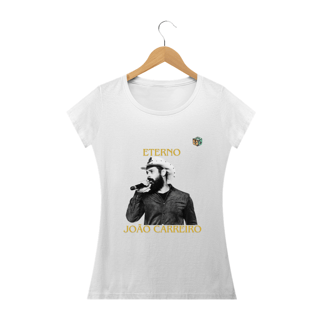 Nome do produto Camiseta Baby Look Feminina JOÃO CARREIRO ETERNO(EDIÇÃO LIMITADA)