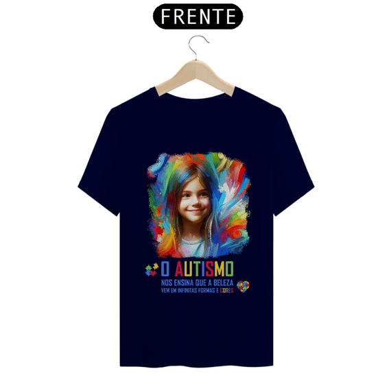 Masculina - O autismo nos ensina que a beleza vem em infinitas formas e cores (linha quality)