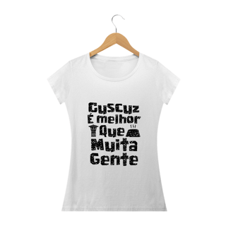 Nome do produto Feminina - Cuscuz é melhor que muita gente - Modelo 1 (linha quality)