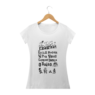 Nome do produto Feminina - Eu vou mostrar pra vocês como se dança o baião (linha quality)