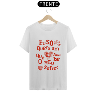 Nome do produto Masculina - Eu só quero um amor que acabe o meu sofrer (linha prime)