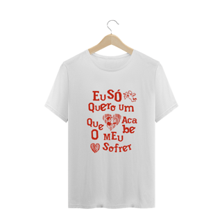 Nome do produto Plus Size - Eu só quero um amor que acabe o meu sofrer (linha prime)