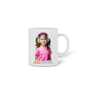 Nome do produto Caneca - Inclusão é ouvir o silêncio e entender a palavra
