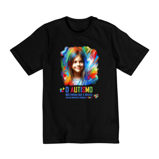 Nome do produto Infantil 10 a 14 anos - O autismo nos ensina que a beleza vem em infinitas formas e cores (linha quality)