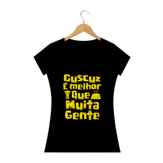 Feminina preta - Cuscuz é melhor que muita gente (linha prime)