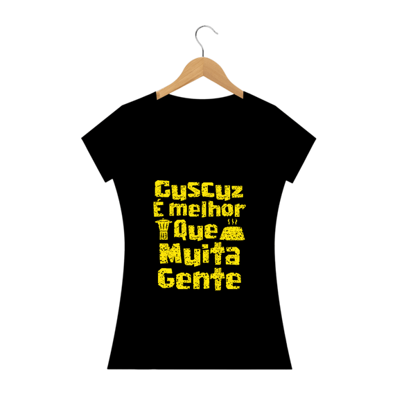 Feminina preta - Cuscuz é melhor que muita gente (linha prime)