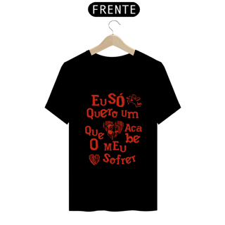 Nome do produto Masculina - Eu só quero um amor que acabe o meu sofrer (linha prime)