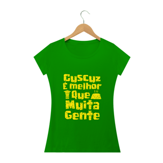 Nome do produto Feminina - Cuscuz é melhor que muita gente - Modelo 2 (linha quality)