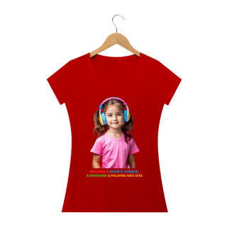 Nome do produto Feminina - Inclusão é ouvir o silêncio e entender a palavra não dita (linha quality)