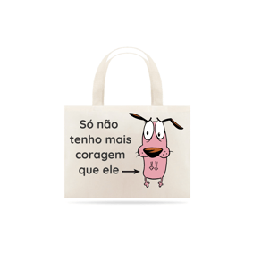 Ecobag Coragem O Cão Covarde