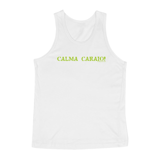 Nome do produto Regata Calma caraio