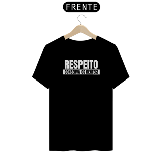 Nome do produto Camisa Respeito conserva os dentes
