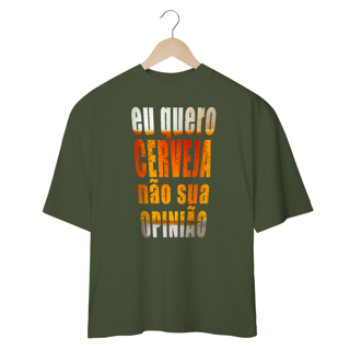 Nome do produto Oversized Eu quero cerveja