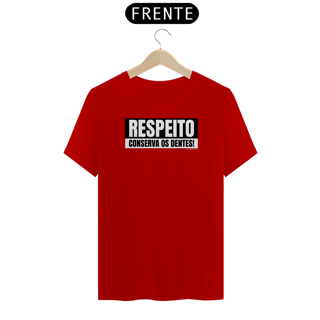 Nome do produto Camisa Respeito conserva os dentes