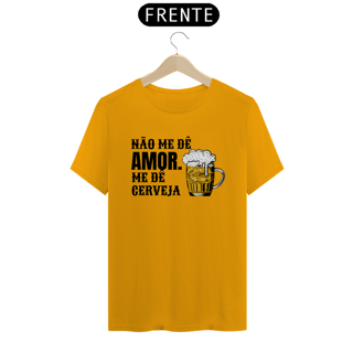 Nome do produto Shirt Classic Unissex / Não Me De Amor