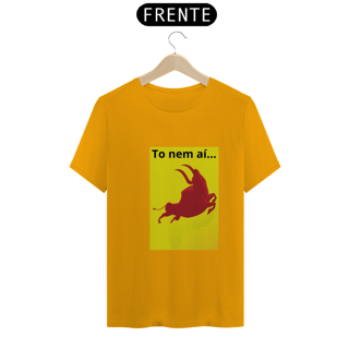 Nome do produto Camiseta T-Shirt Classic Unissex / To Nem Ai