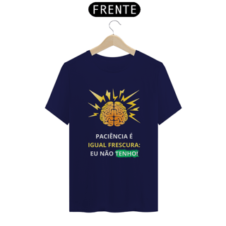 Nome do produto Camiseta T-Shirt Classic Unissex / Paciência E Frescura