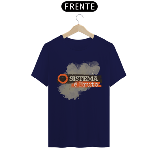Nome do produto Camiseta T-Shirt Classic Unissex / Sistema É Bruto 