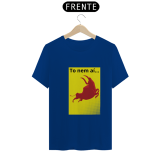 Nome do produto Camiseta T-Shirt Classic Unissex / To Nem Ai