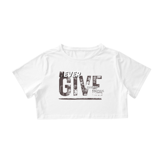 Nome do produto Camisa Cropped / Nerver Give Up
