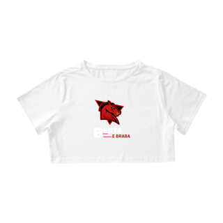 Nome do produto Camisa Cropped / Bruta E Braba