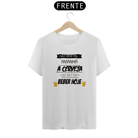 T-Shirt Classic Unissex / Não Deixe Pra Amanhã