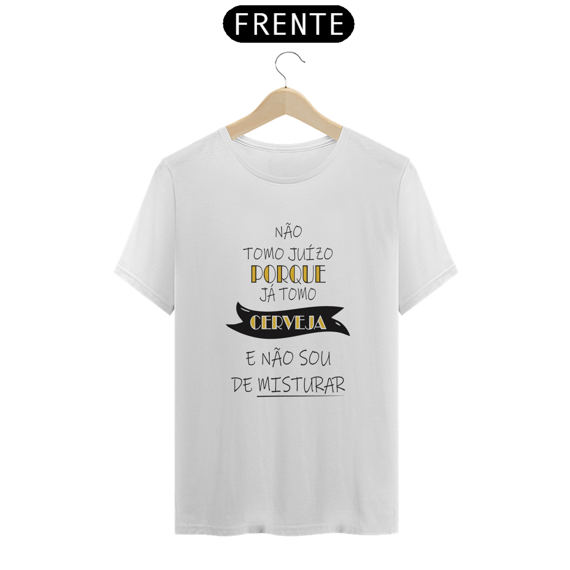 T-Shirt Classic Unissex / Não Tomo Juizo