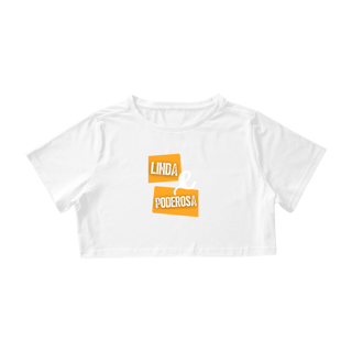 Nome do produto Camisa Cropped / Linda E Poderosa