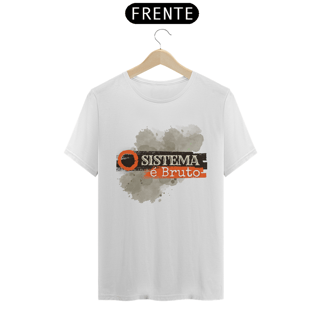 Nome do produto Camiseta T-Shirt Classic Unissex / Sistema É Bruto 