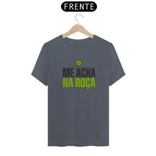 Nome do produto Camiseta T-Shirt Classic Unissex / Me Acha Na Roça 