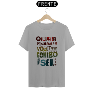 Nome do produto T-Shirt Classic Unissex / Qualquer Problema