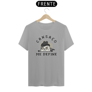 Nome do produto Camiseta T-Shirt Classic Unissex / Cansaço Me Define