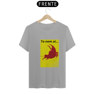 Nome do produto Camiseta T-Shirt Classic Unissex / To Nem Ai