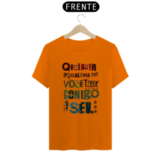 Nome do produto T-Shirt Classic Unissex / Qualquer Problema