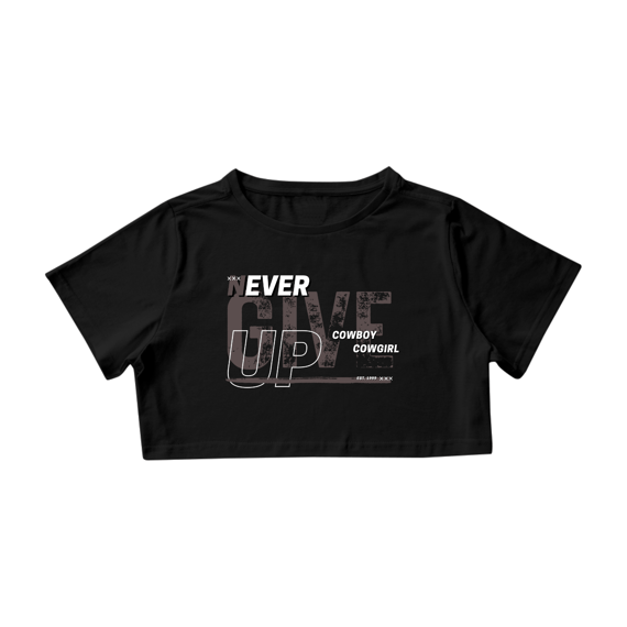 Camisa Cropped / Nerver Give Up